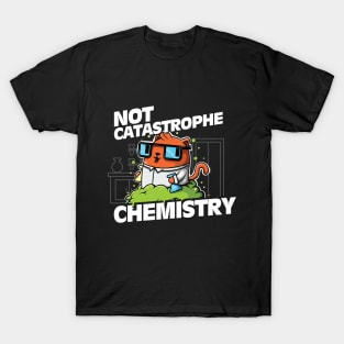 Not Catastrophe Chemistry Pun Cat Shirt Funny Chemistry Cat Humor Science Geek T-Shirt